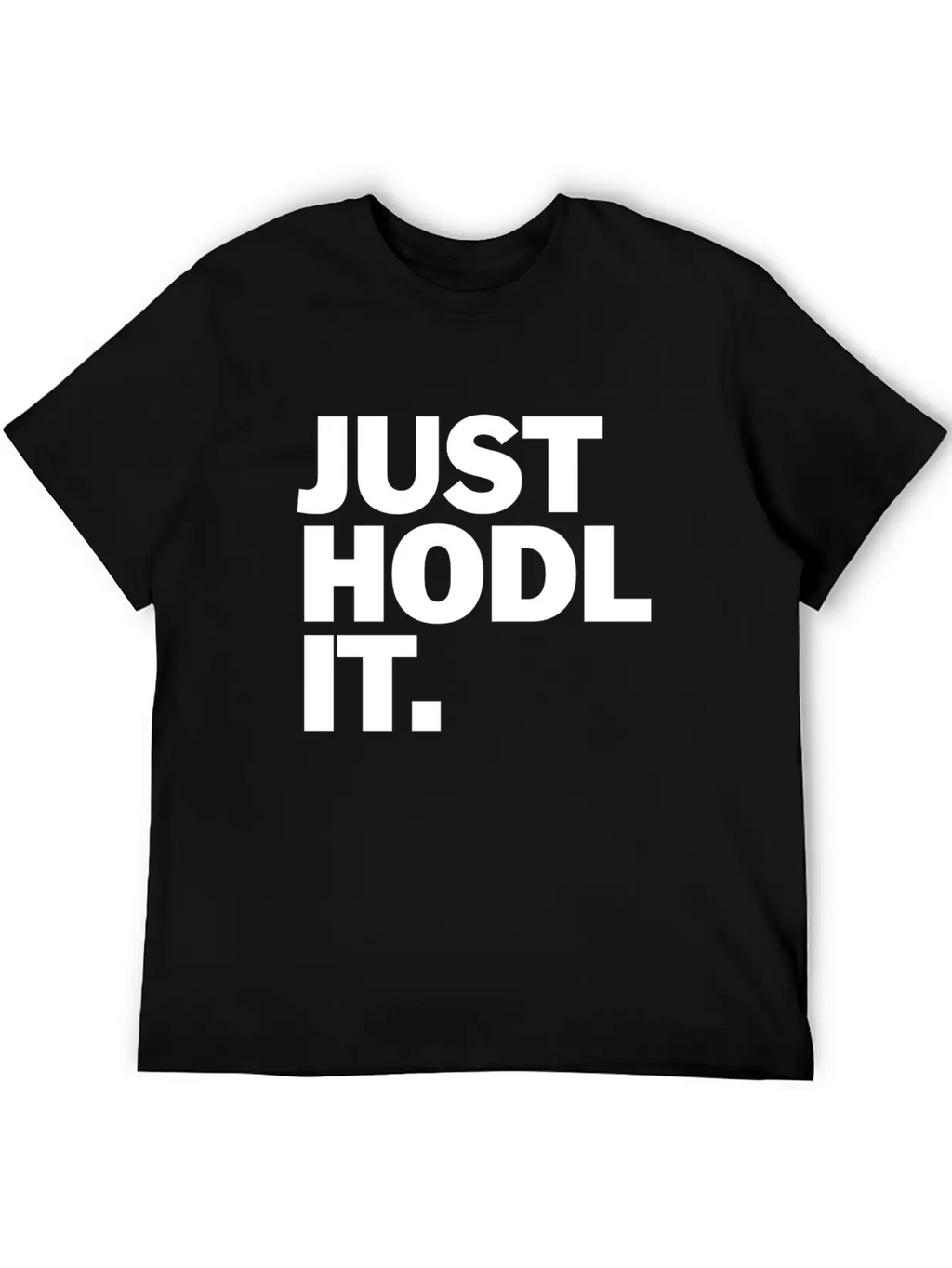 Just HODL It Unisex Short Sleeve Soft Cotton T-Shirt – Casual Everyday Wear