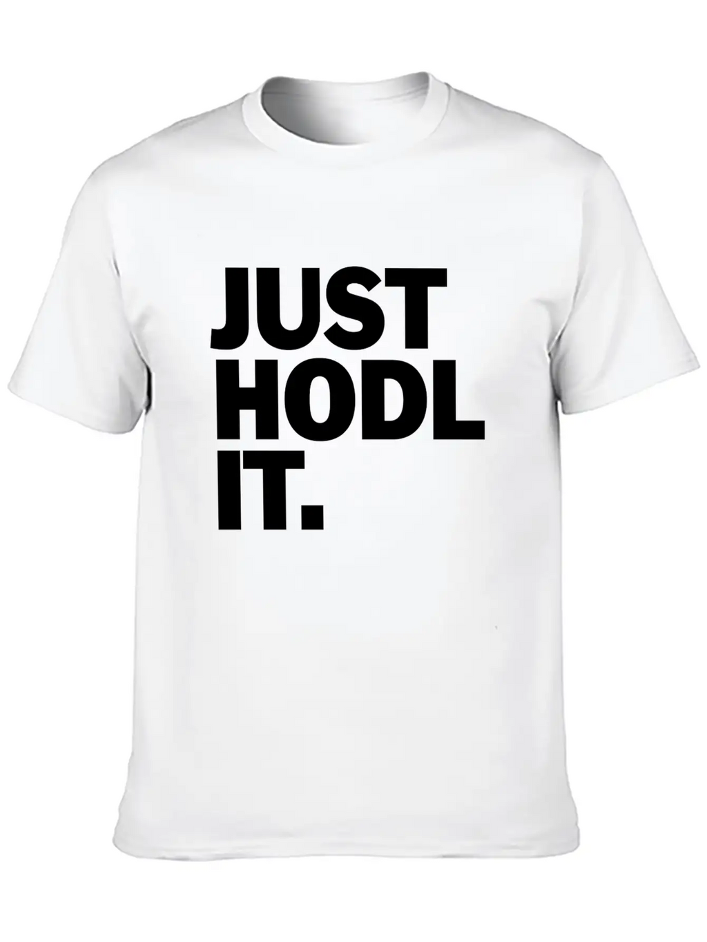 Just HODL It Unisex Short Sleeve Soft Cotton T-Shirt – Casual Everyday Wear
