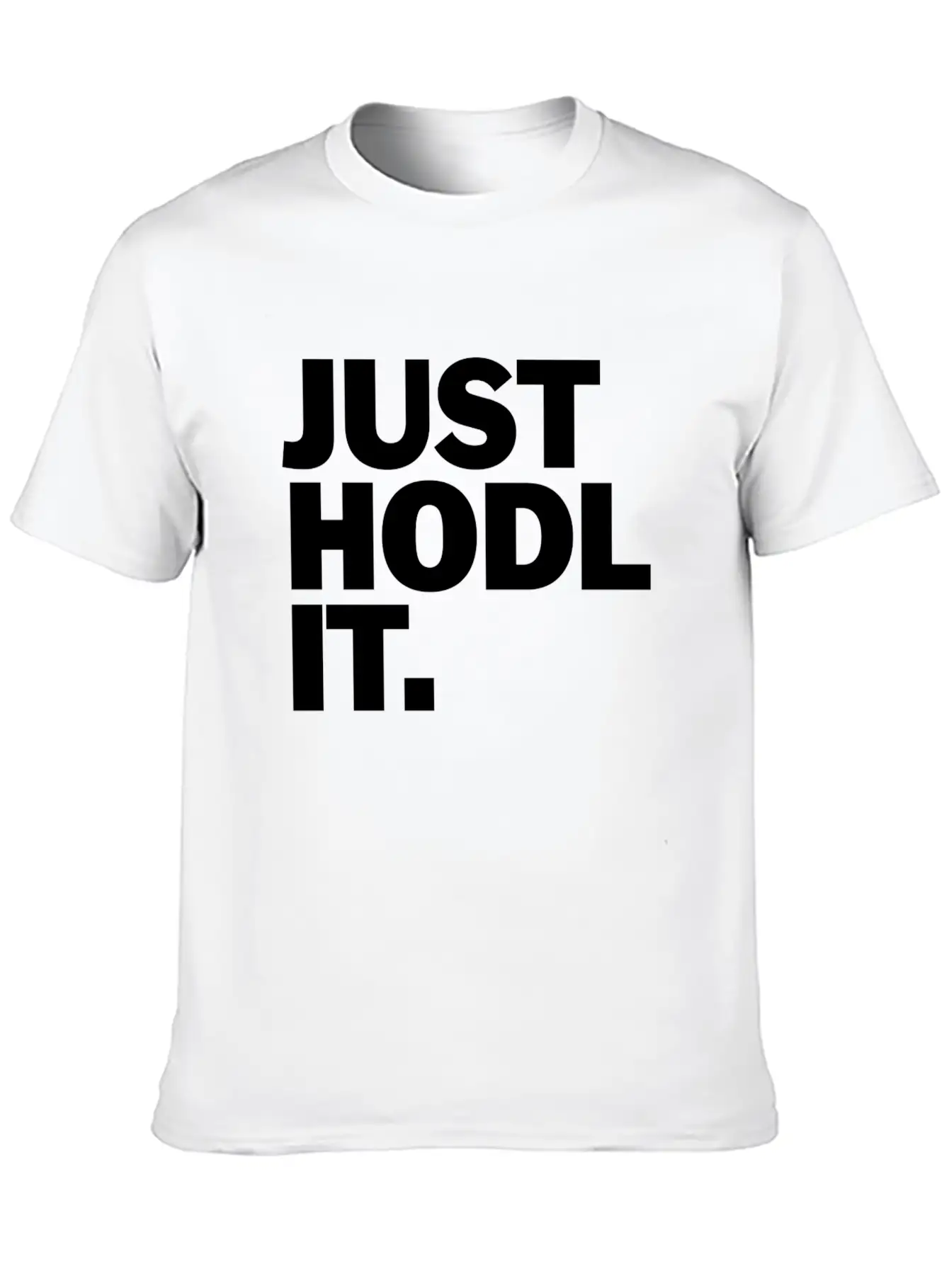 Just HODL It Unisex Short Sleeve Soft Cotton T-Shirt – Casual Everyday Wear