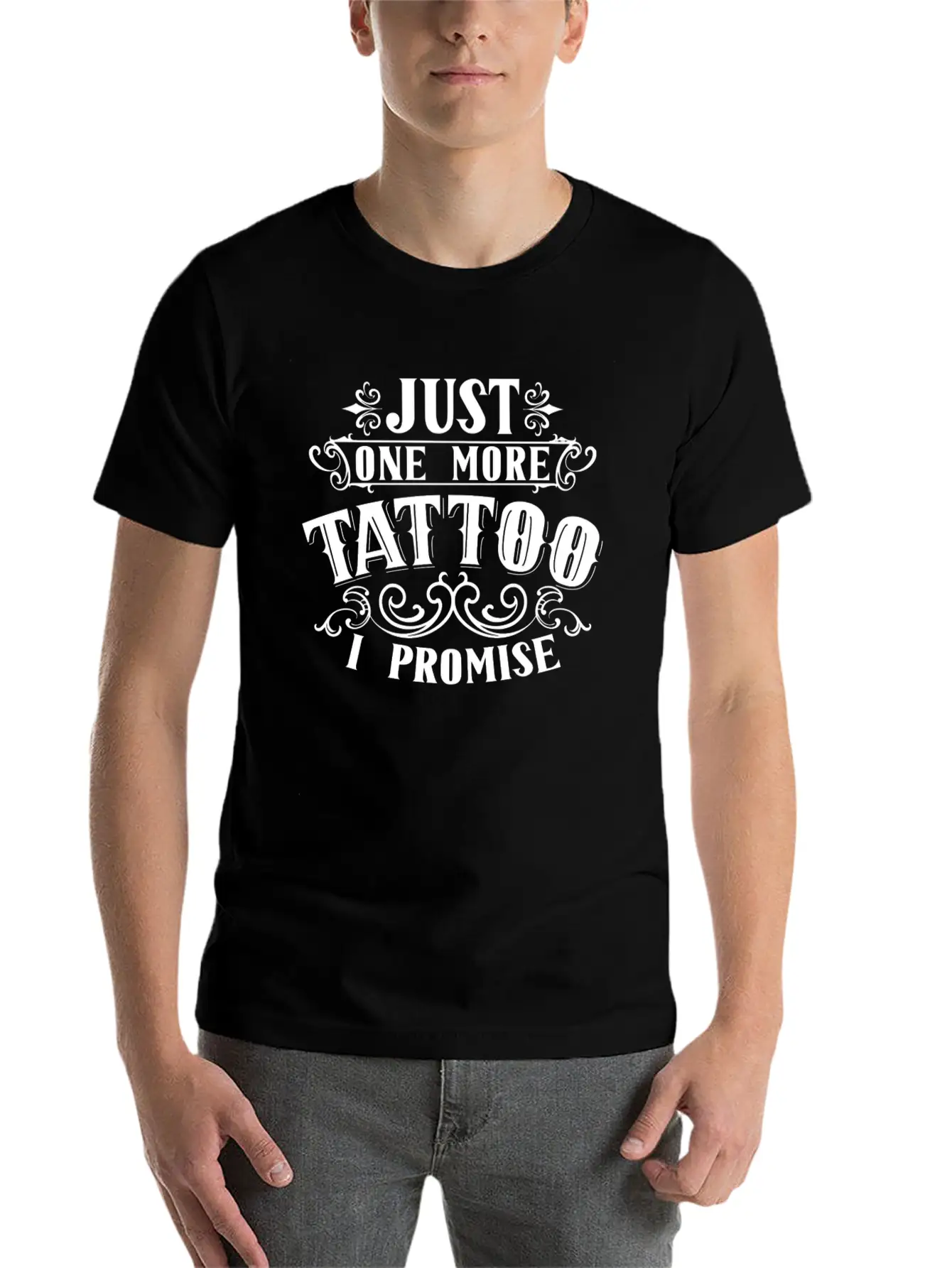 Just One More Tattoo I Promise Art Job Artist Ink Essential Cotton Tee For Daily Outfits – Unisex Style