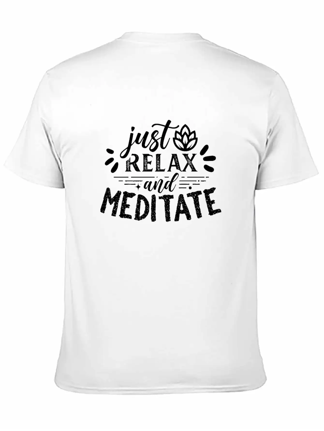 Just Relax And Meditate Relaxation Meditation Yoga Casual Graphic T-Shirt – Simple And Comfortable Daily Wear