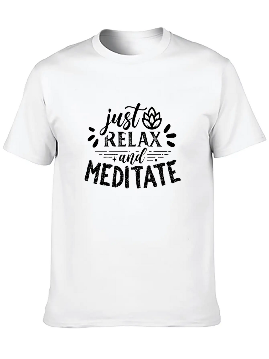 Just Relax And Meditate Relaxation Meditation Yoga Casual Graphic T-Shirt – Simple And Comfortable Daily Wear
