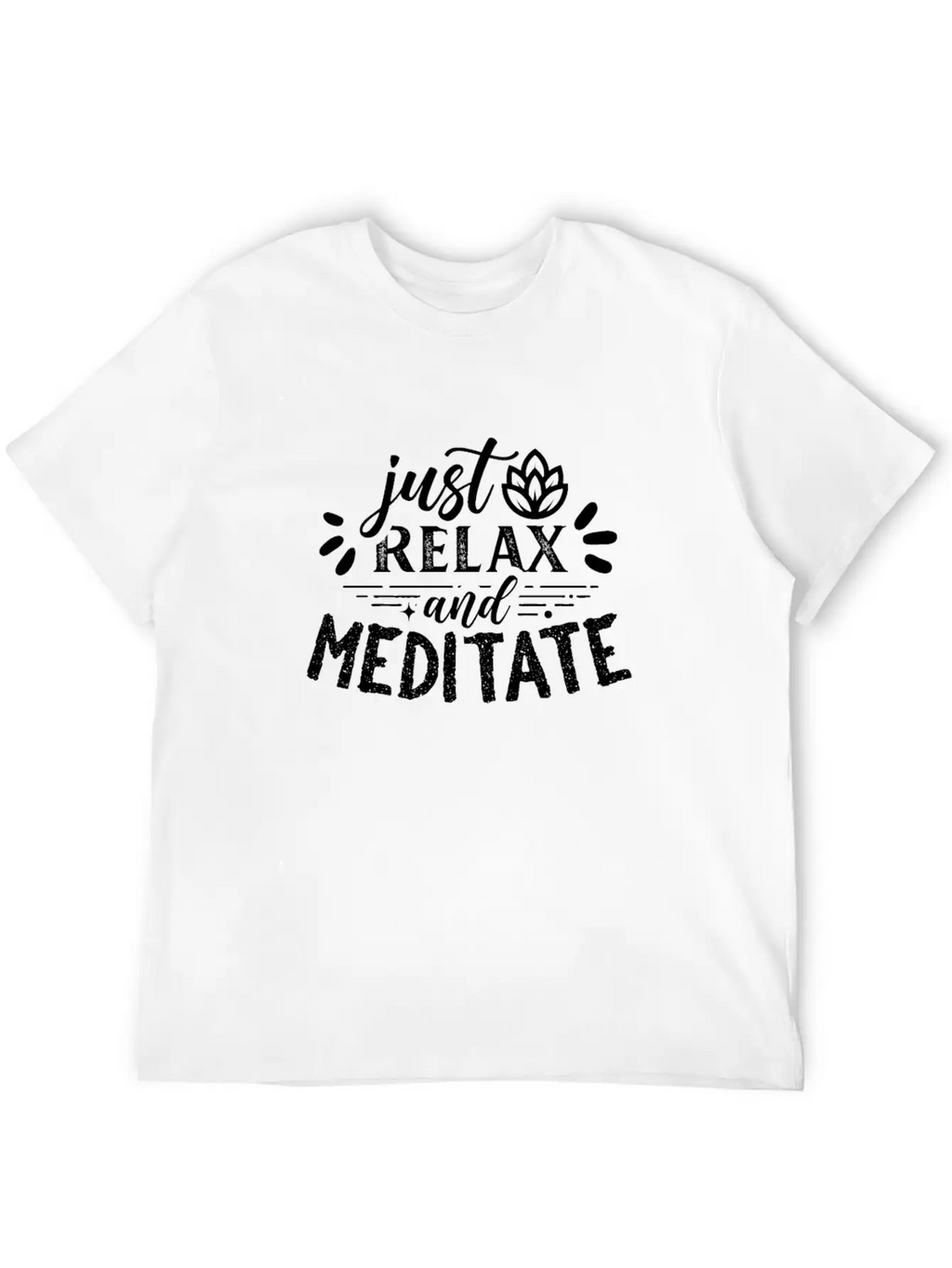 Just Relax And Meditate Relaxation Meditation Yoga Casual Graphic T-Shirt – Simple And Comfortable Daily Wear