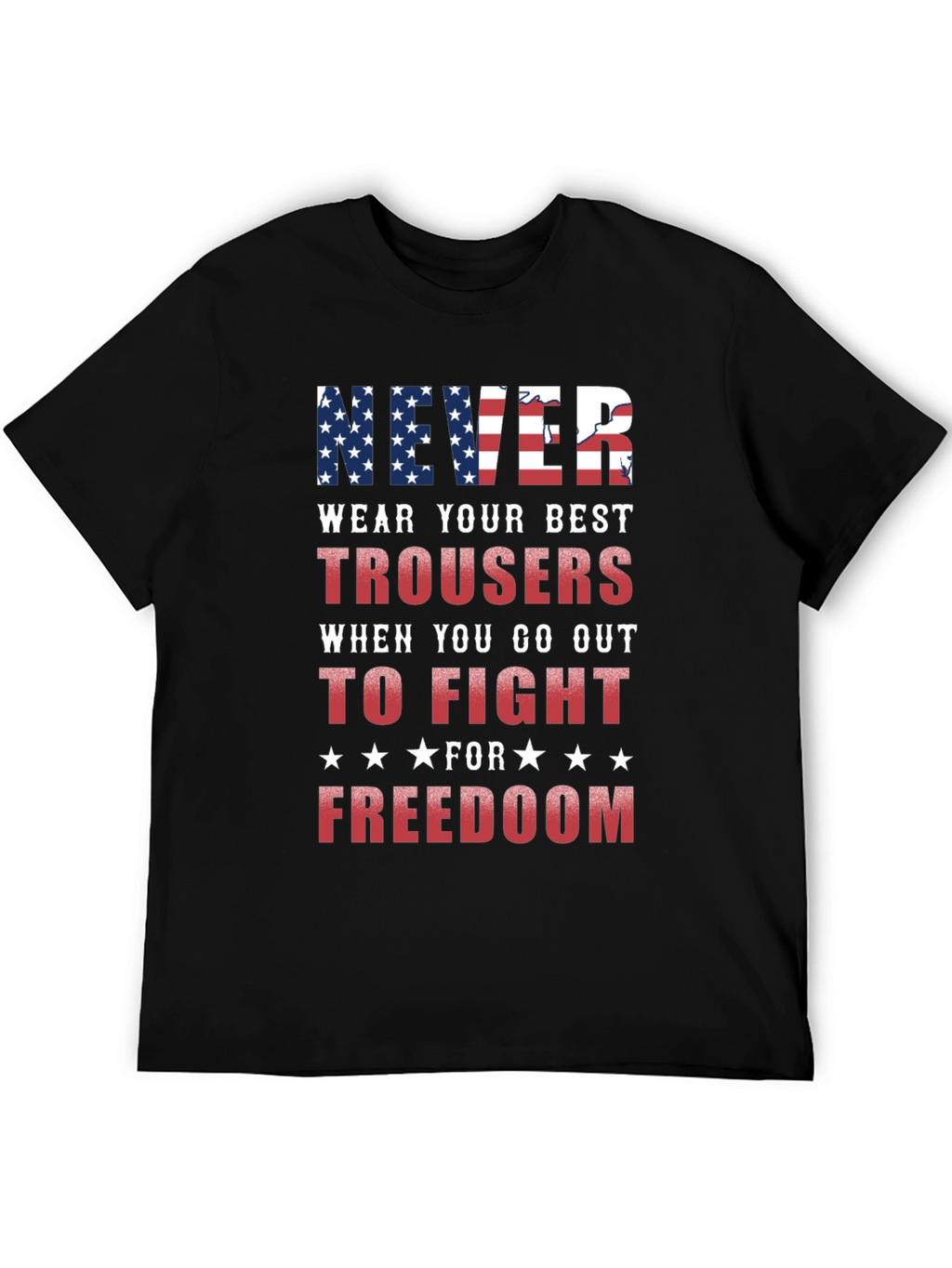 Never Wear Trousers Patriotic Graphic Tee