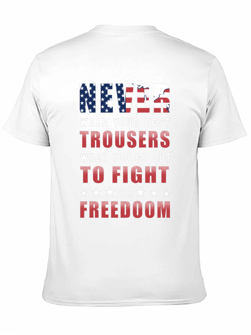 Never Wear Trousers Patriotic Graphic Tee