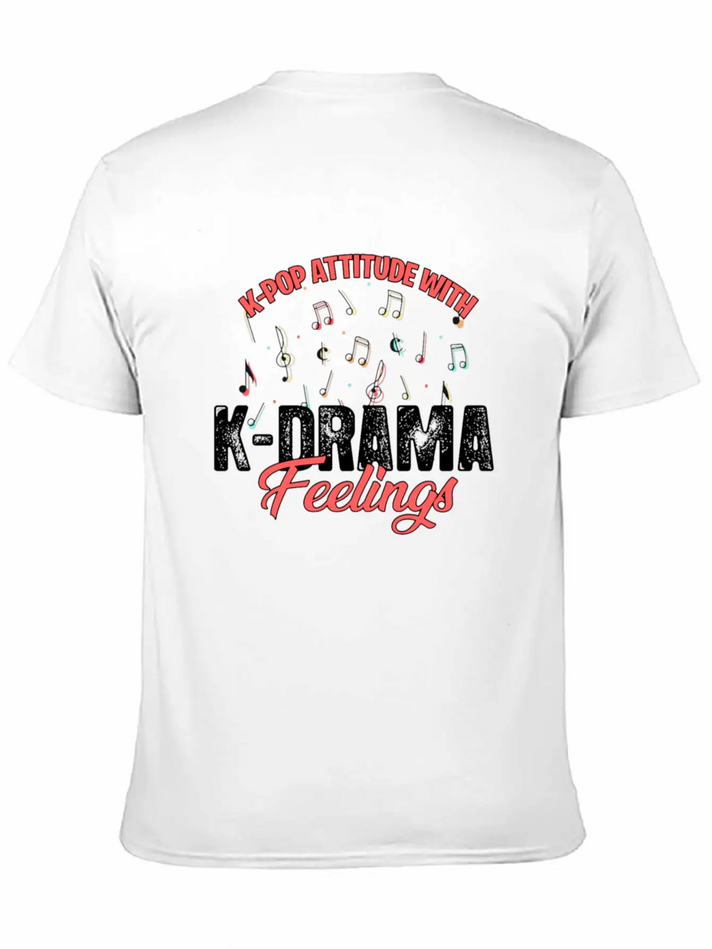 K-pop Attitude With K-drama Feelings For Light Unisex Casual T-Shirt – Clean Design For Daily Comfort