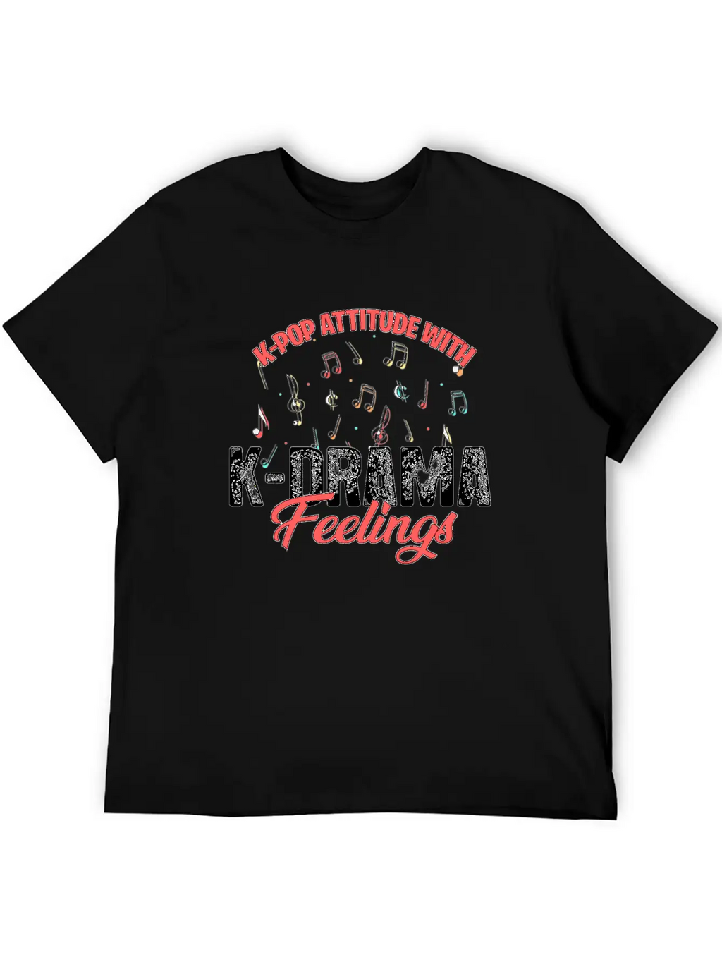 K-pop Attitude With K-drama Feelings For Light Unisex Casual T-Shirt – Clean Design For Daily Comfort