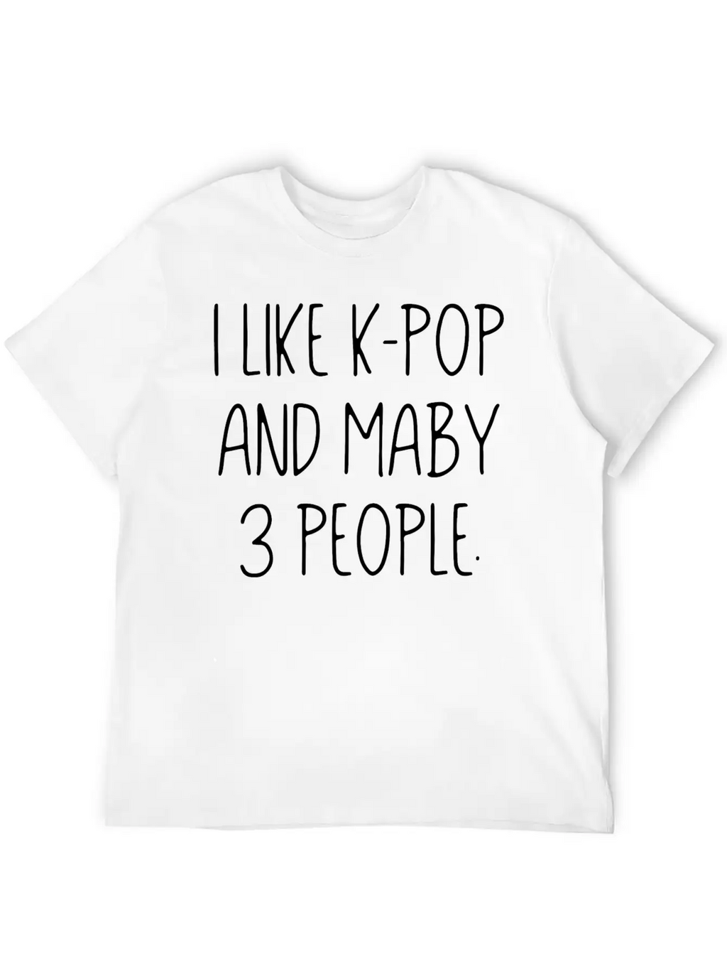 K - Pop Gift Music Saying Unisex Casual T-Shirt – Clean Design For Daily Comfort