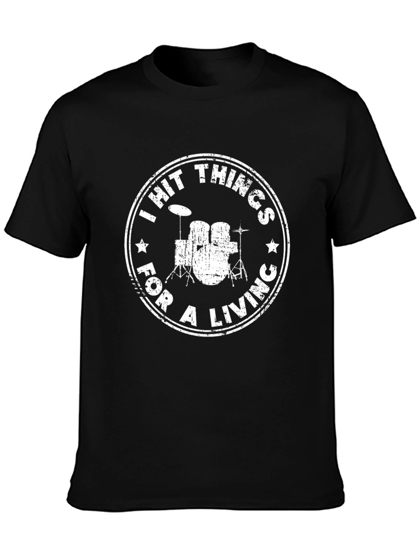 Drummer T-Shirt - I Hit Things For a Living