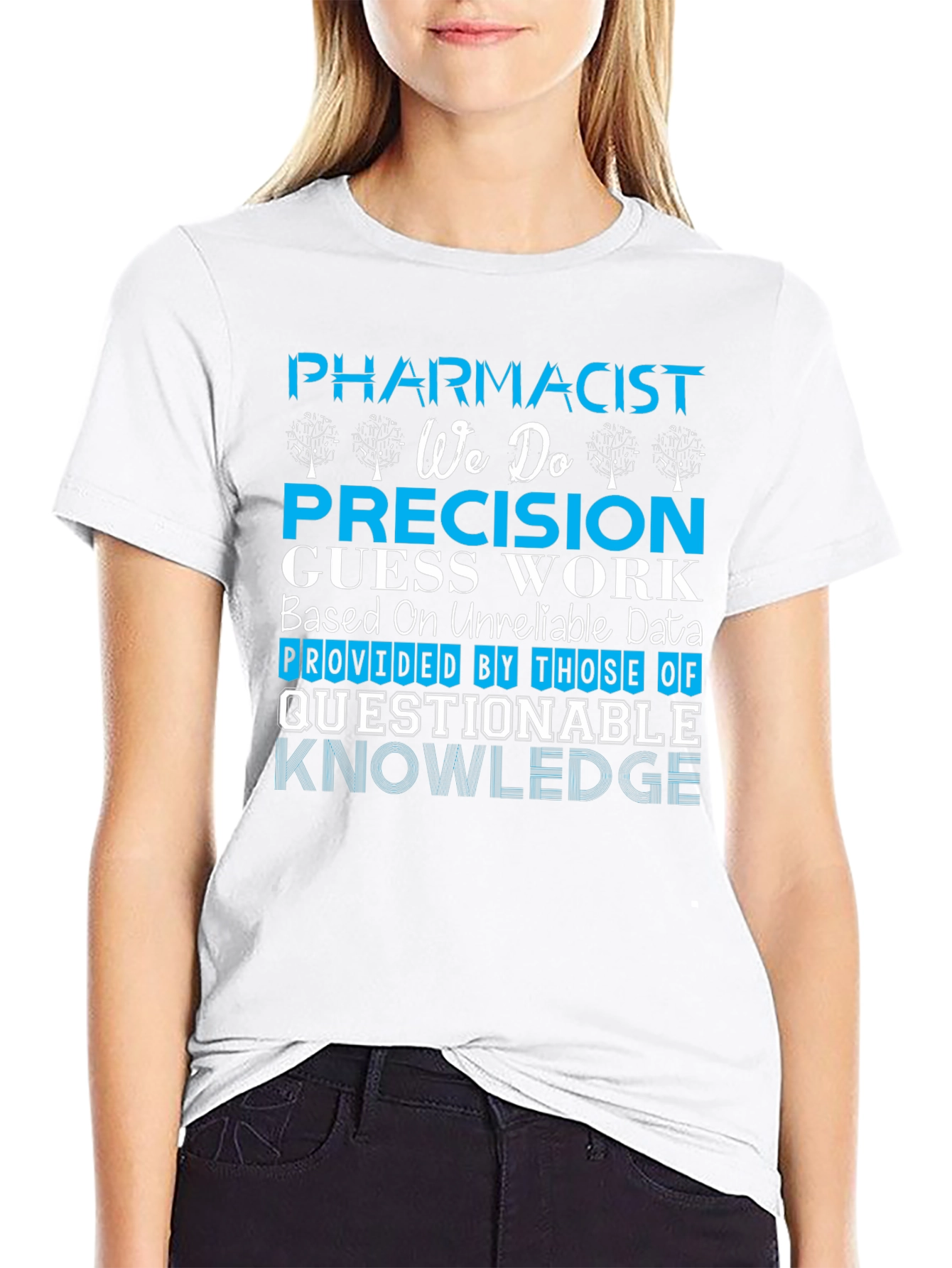 Pharmacist Precision Guess Work T-Shirt