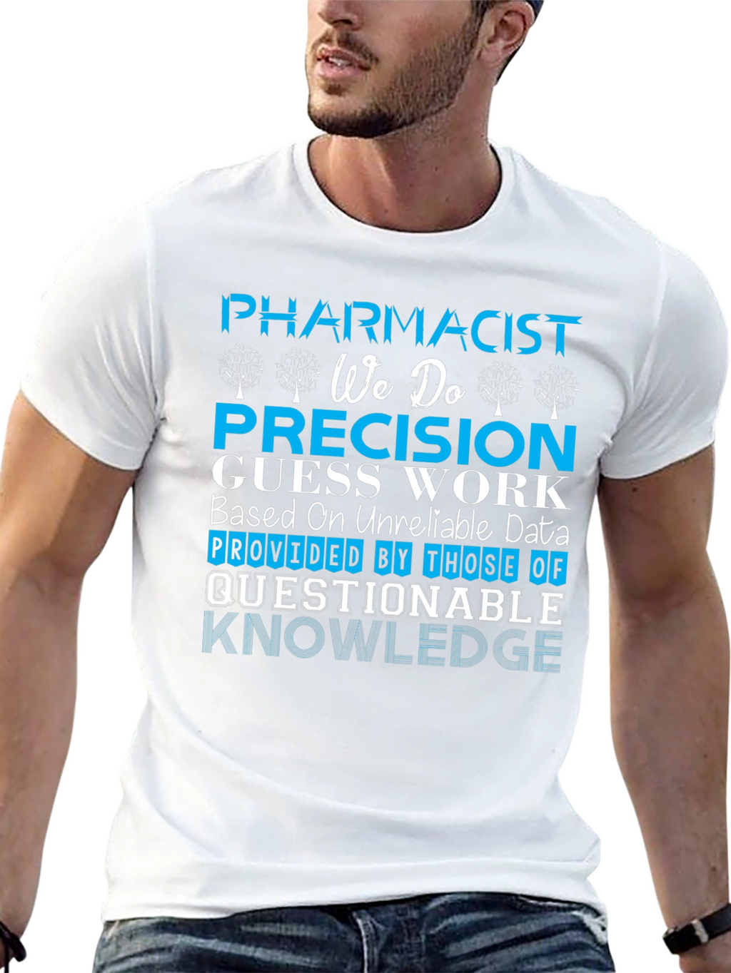 Pharmacist Precision Guess Work T-Shirt