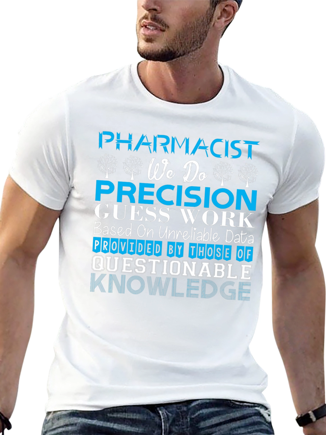 Pharmacist Precision Guess Work T-Shirt