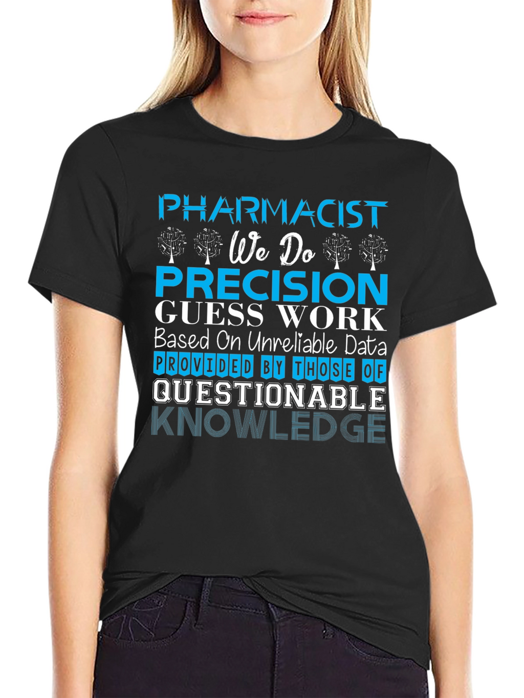Pharmacist Precision Guess Work T-Shirt