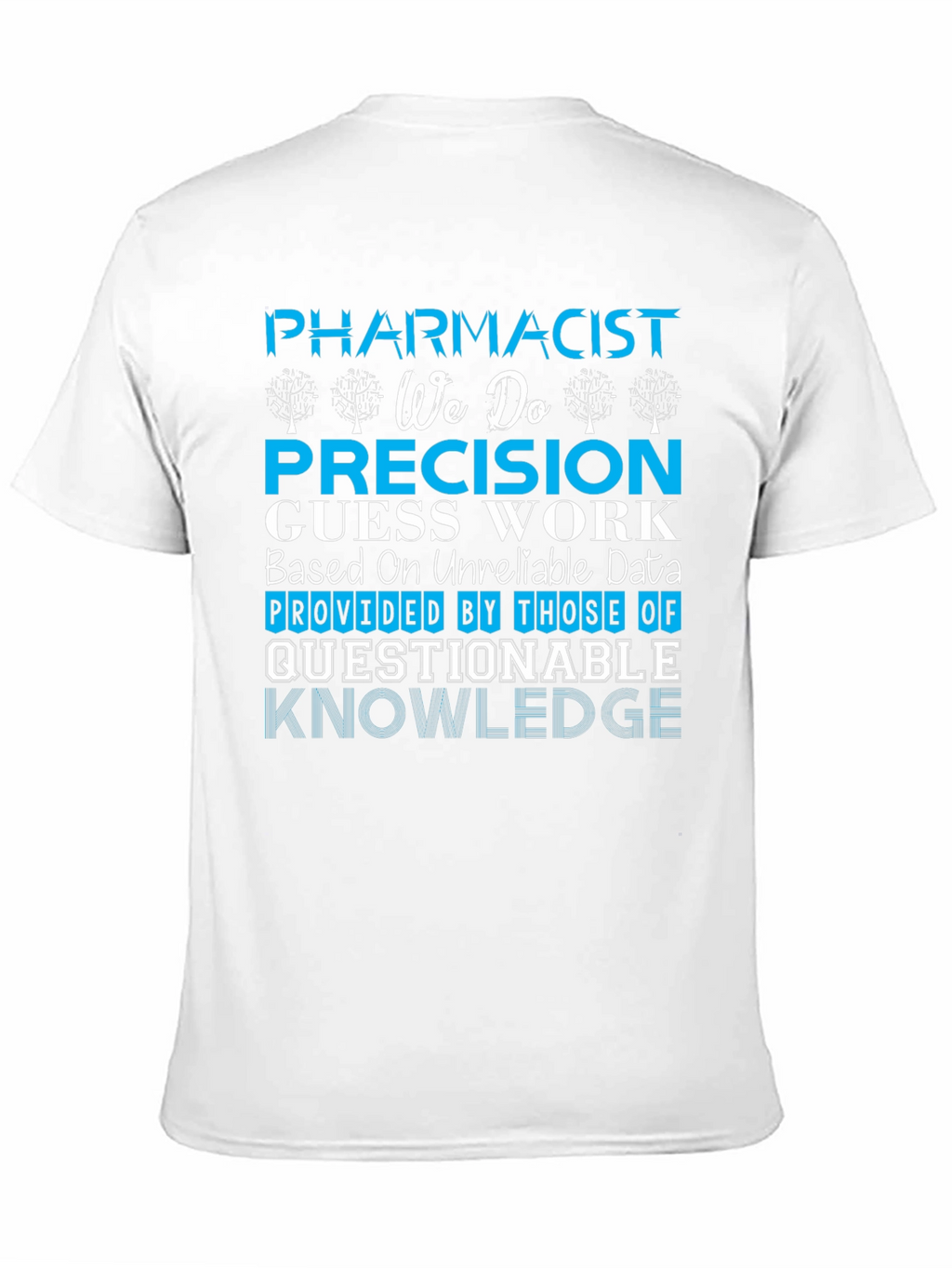 Pharmacist Precision Guess Work T-Shirt