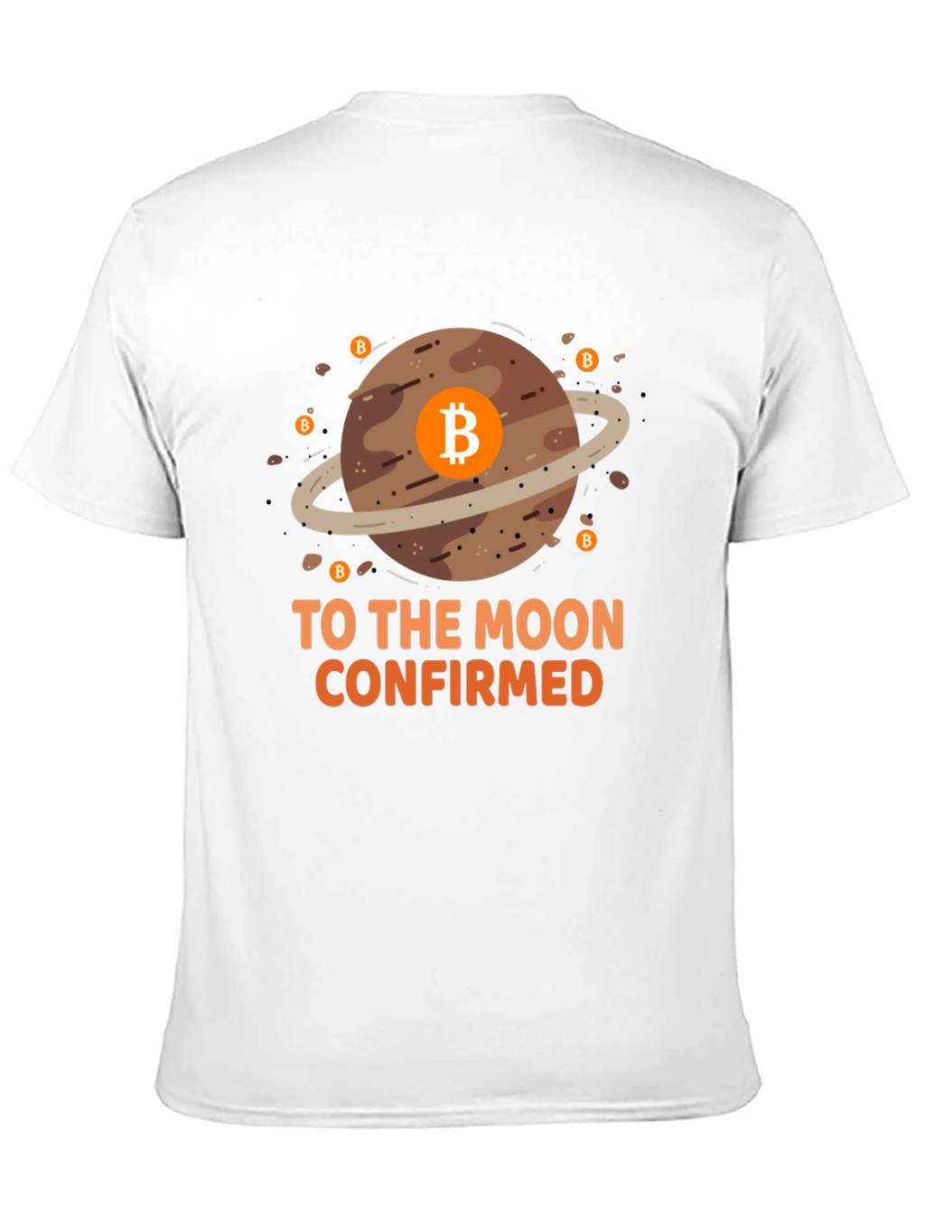 Bitcoin To The Moon Confirmed Graphic T-Shirt