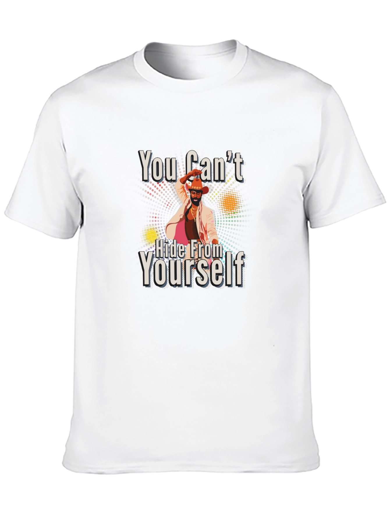 You Cant Hide From Yourself Black T-Shirt