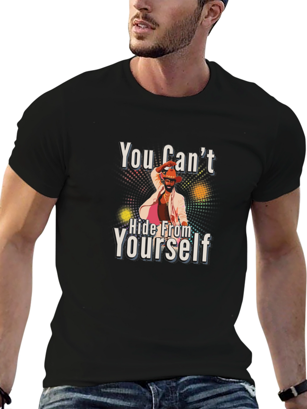 You Cant Hide From Yourself Black T-Shirt