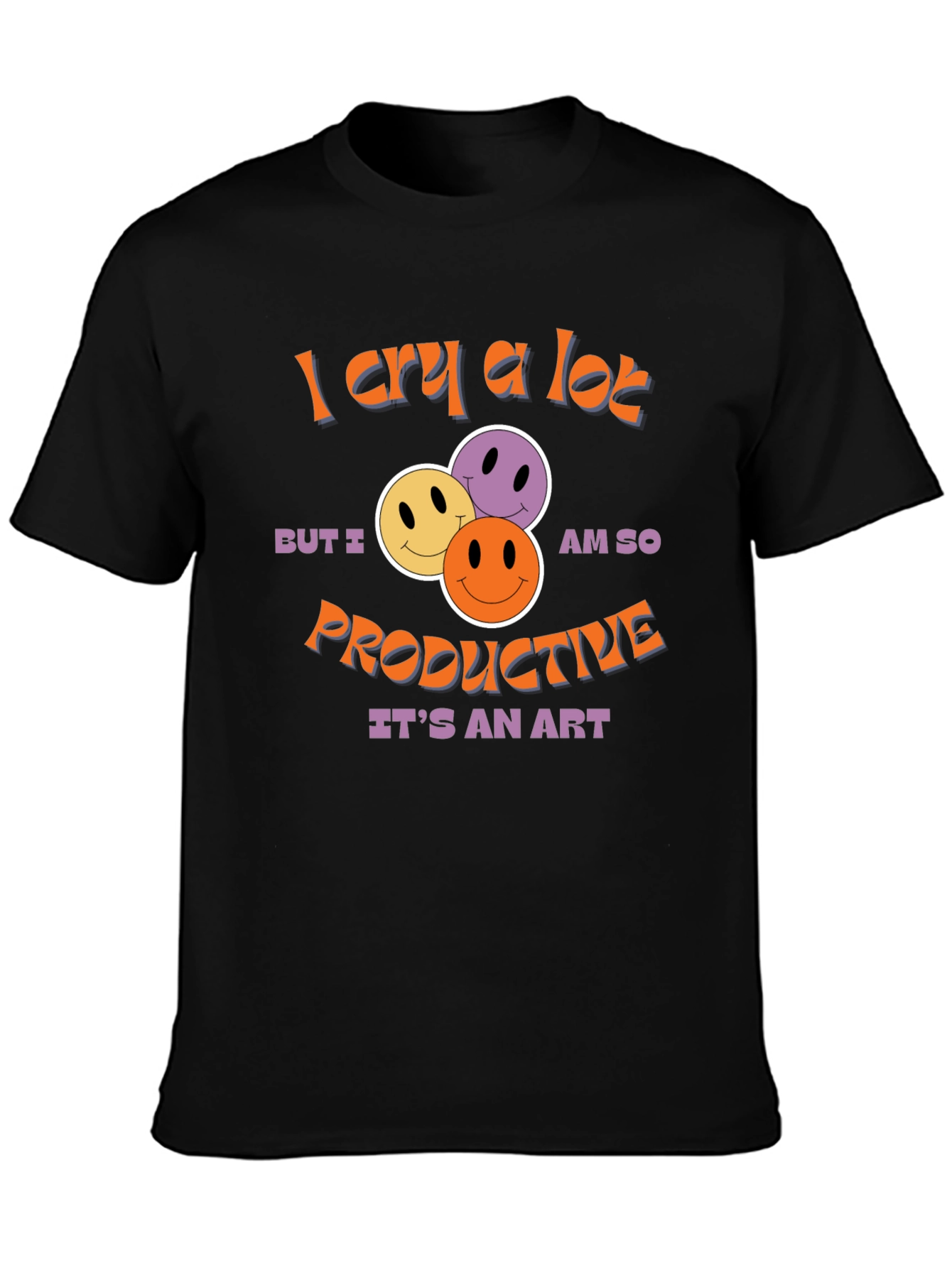 I Cry A Lot T-Shirt -  Productive Art Graphic Tee