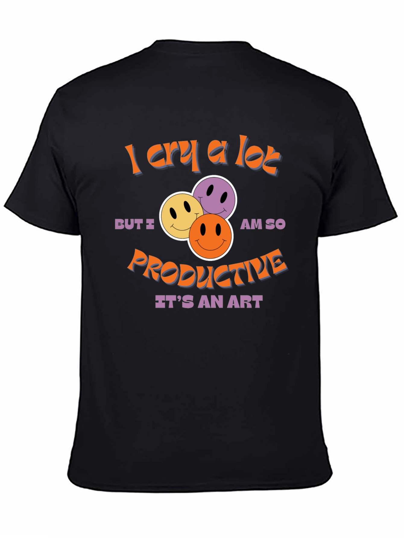 I Cry A Lot T-Shirt -  Productive Art Graphic Tee