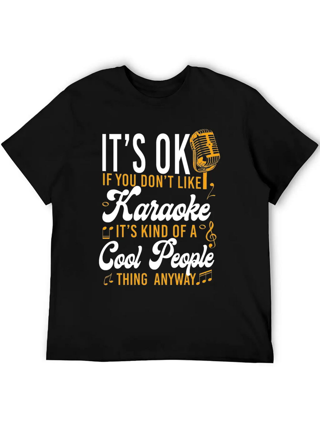 Karaoke Singer It's Ok If You Essential Cotton Tee For Daily Outfits – Unisex Style
