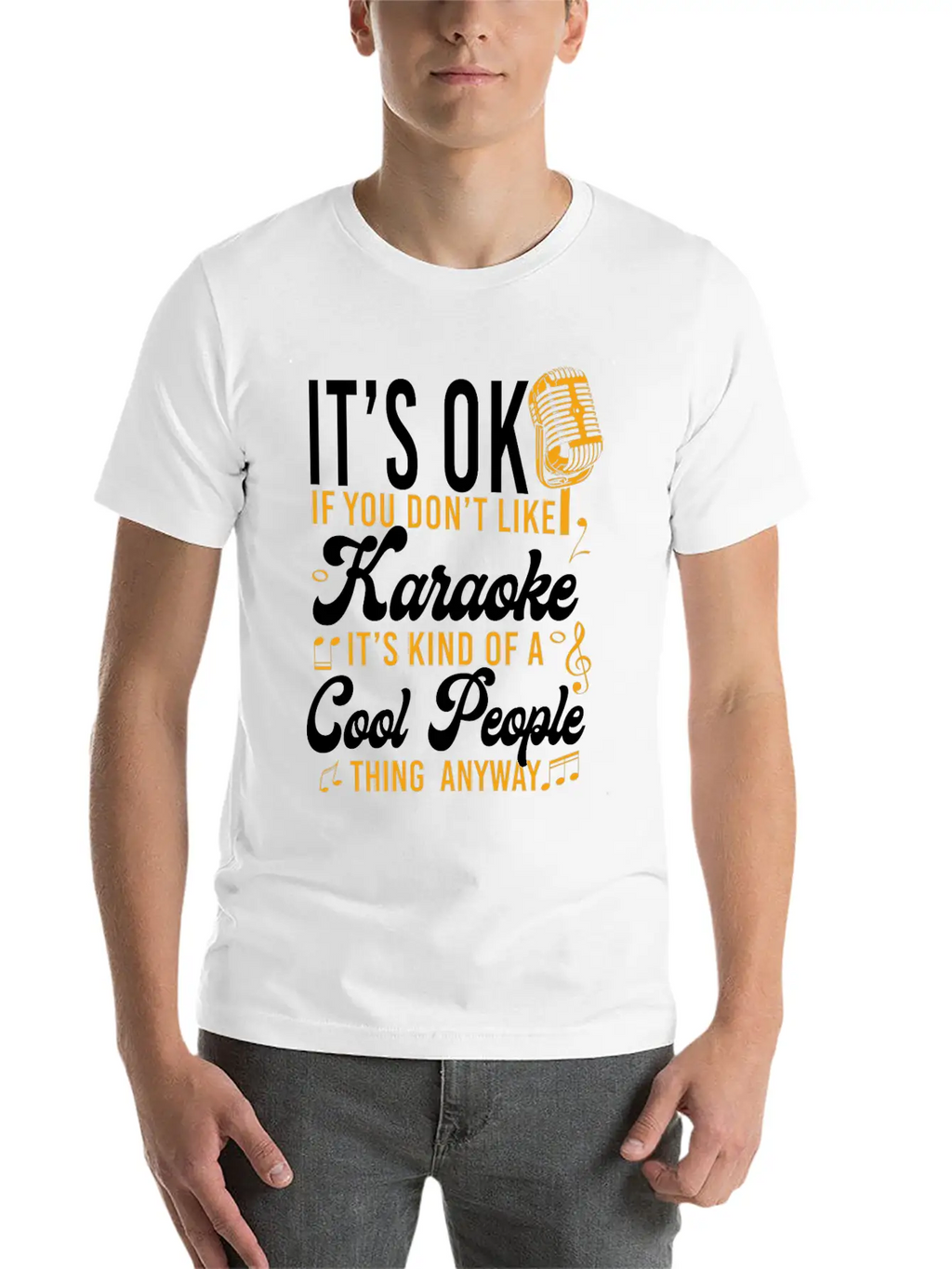 Karaoke Singer It's Ok If You Essential Cotton Tee For Daily Outfits – Unisex Style