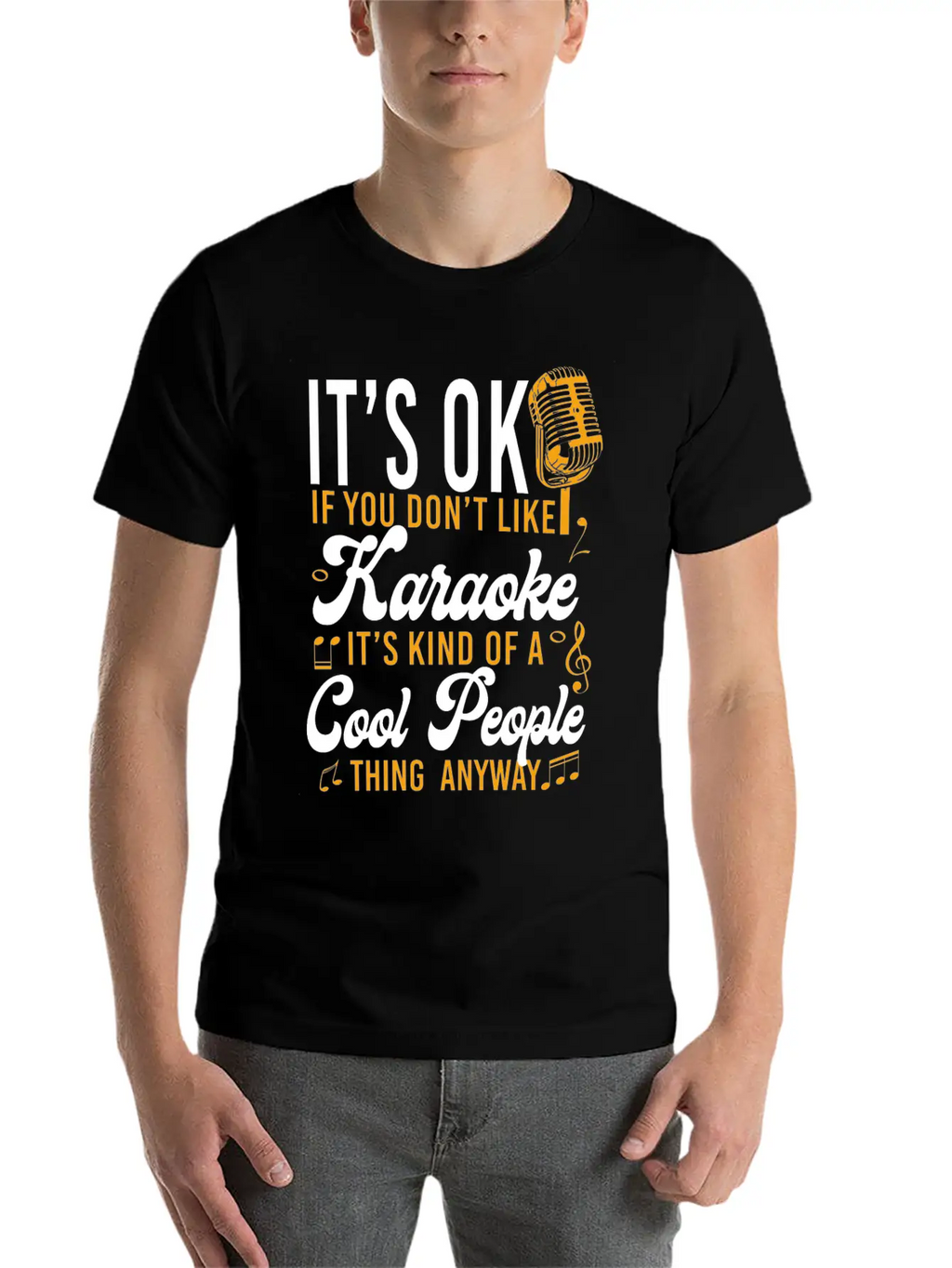 Karaoke Singer It's Ok If You Essential Cotton Tee For Daily Outfits – Unisex Style
