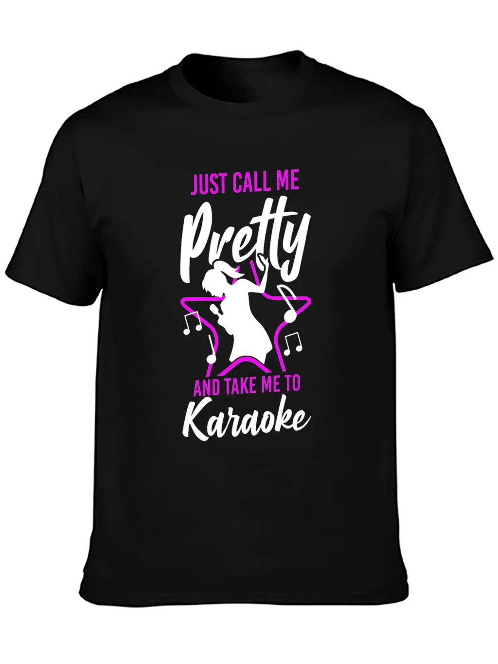 Karaoke Singer Just Call Me Pretty Unisex Short Sleeve Soft Cotton T-Shirt – Casual Everyday Wear