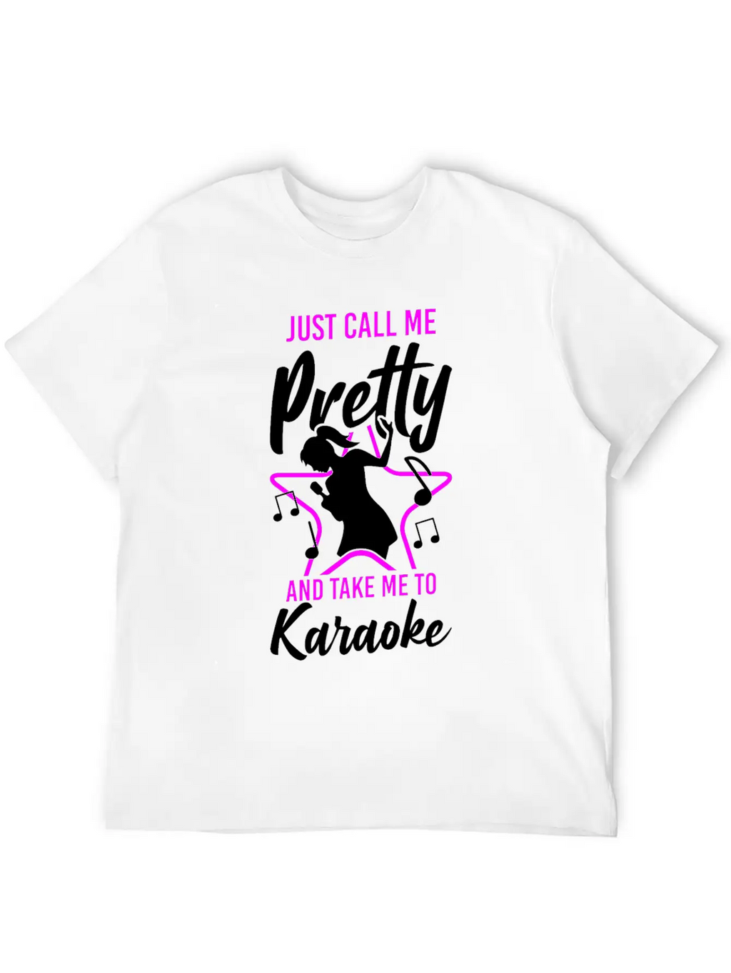 Karaoke Singer Just Call Me Pretty Unisex Short Sleeve Soft Cotton T-Shirt – Casual Everyday Wear