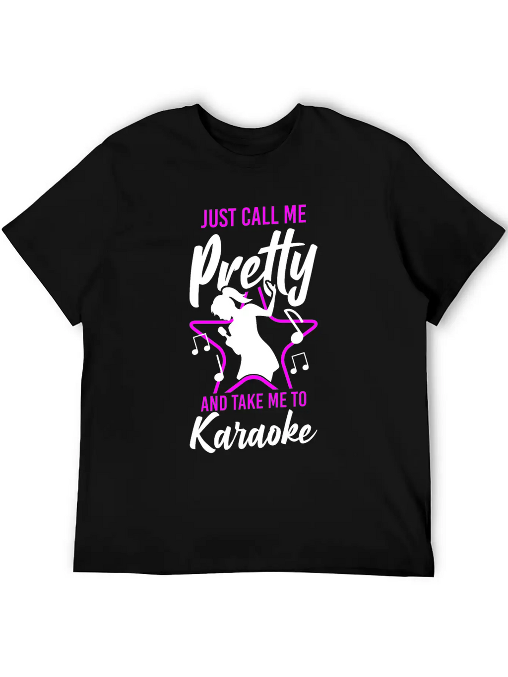Karaoke Singer Just Call Me Pretty Unisex Short Sleeve Soft Cotton T-Shirt – Casual Everyday Wear