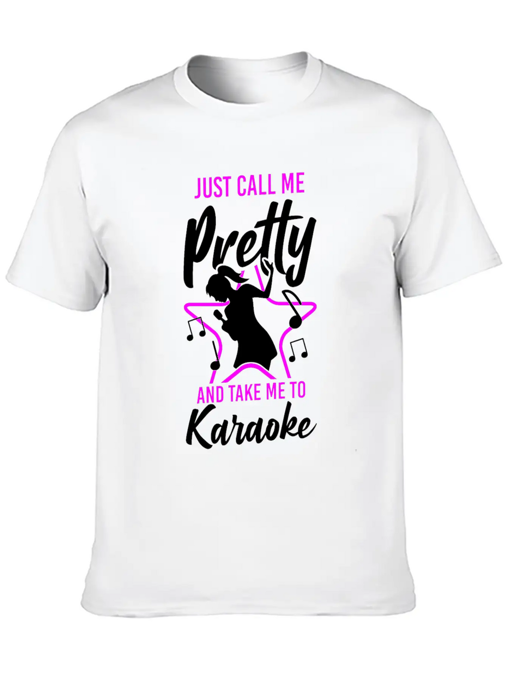 Karaoke Singer Just Call Me Pretty Unisex Short Sleeve Soft Cotton T-Shirt – Casual Everyday Wear
