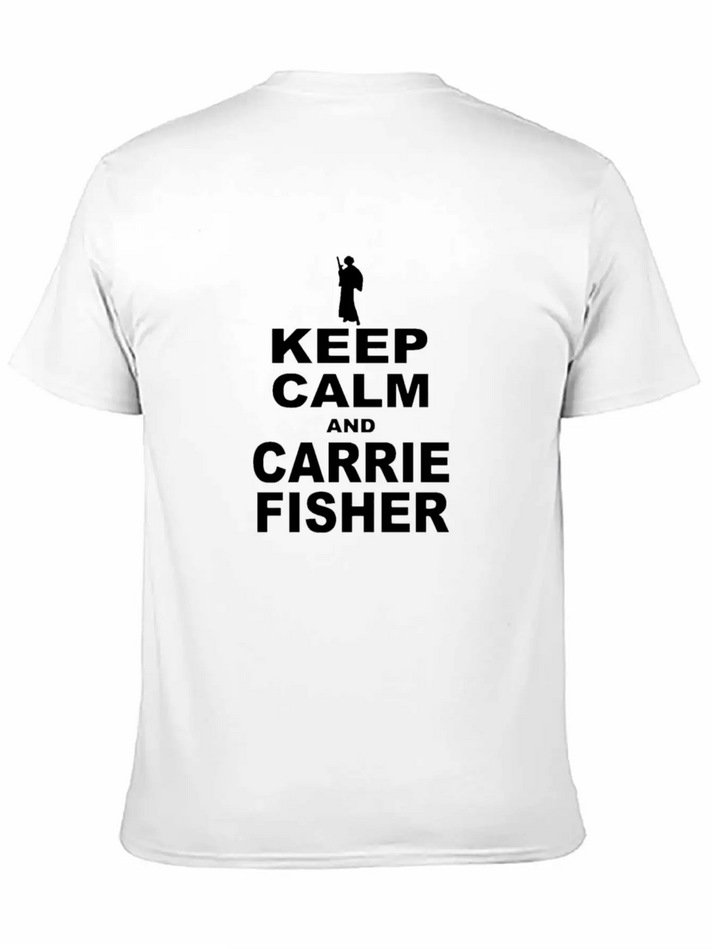 Keep Calm And Carrie Fisher Breathable Soft Cotton T-Shirt – Timeless Casual Look