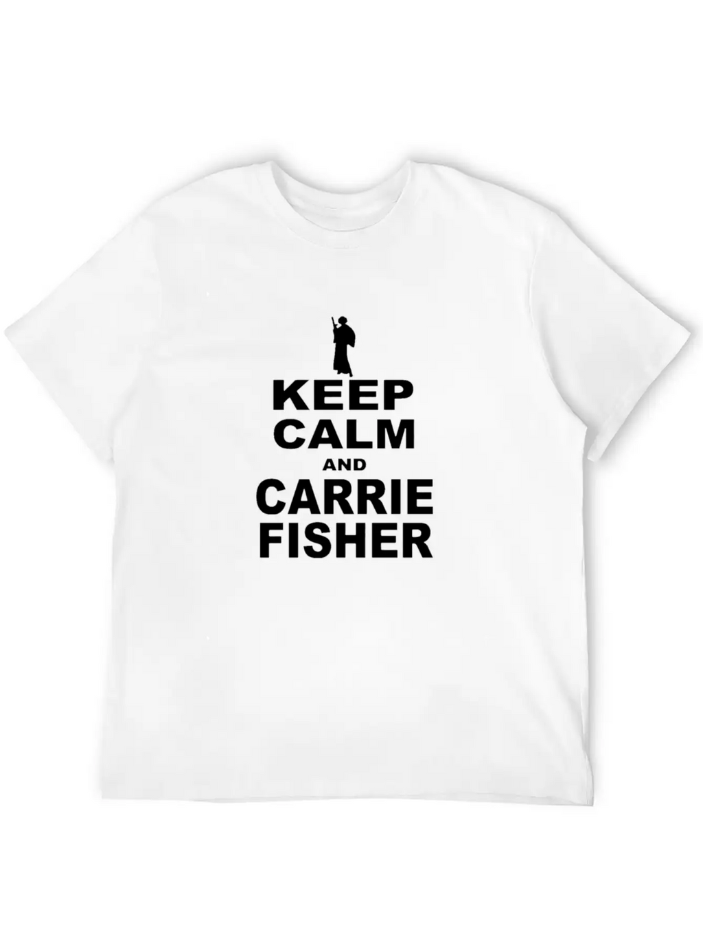 Keep Calm And Carrie Fisher Breathable Soft Cotton T-Shirt – Timeless Casual Look