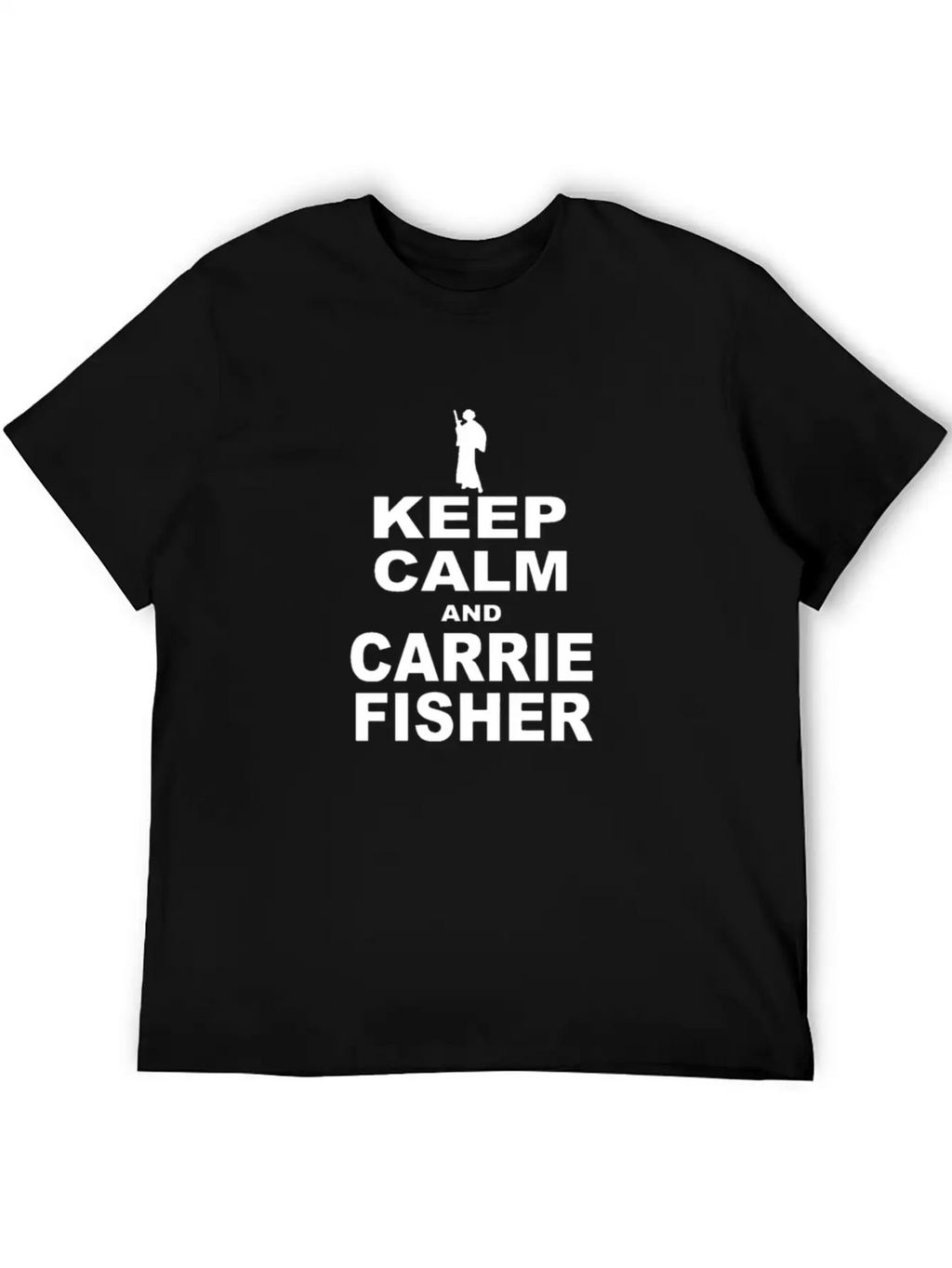 Keep Calm And Carrie Fisher Breathable Soft Cotton T-Shirt – Timeless Casual Look