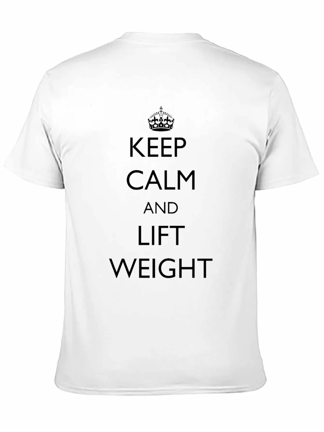 Keep Calm And Lift Weight Stylish Everyday T-Shirt – Unisex Basic Cotton Tee