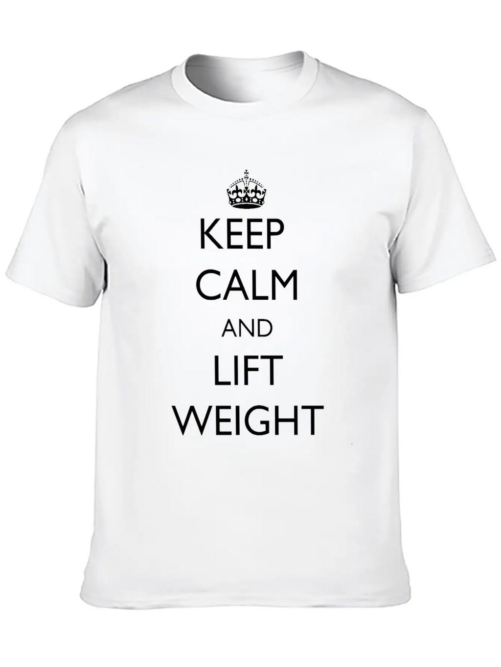 Keep Calm And Lift Weight Stylish Everyday T-Shirt – Unisex Basic Cotton Tee