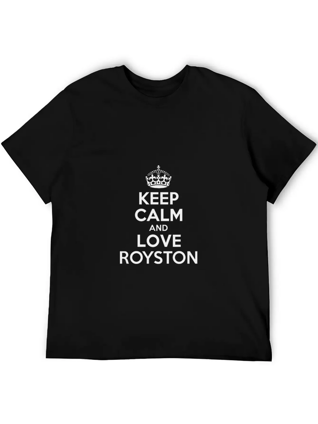 Keep Calm And Love Royston Unisex Short Sleeve Soft Cotton T-Shirt – Casual Everyday Wear