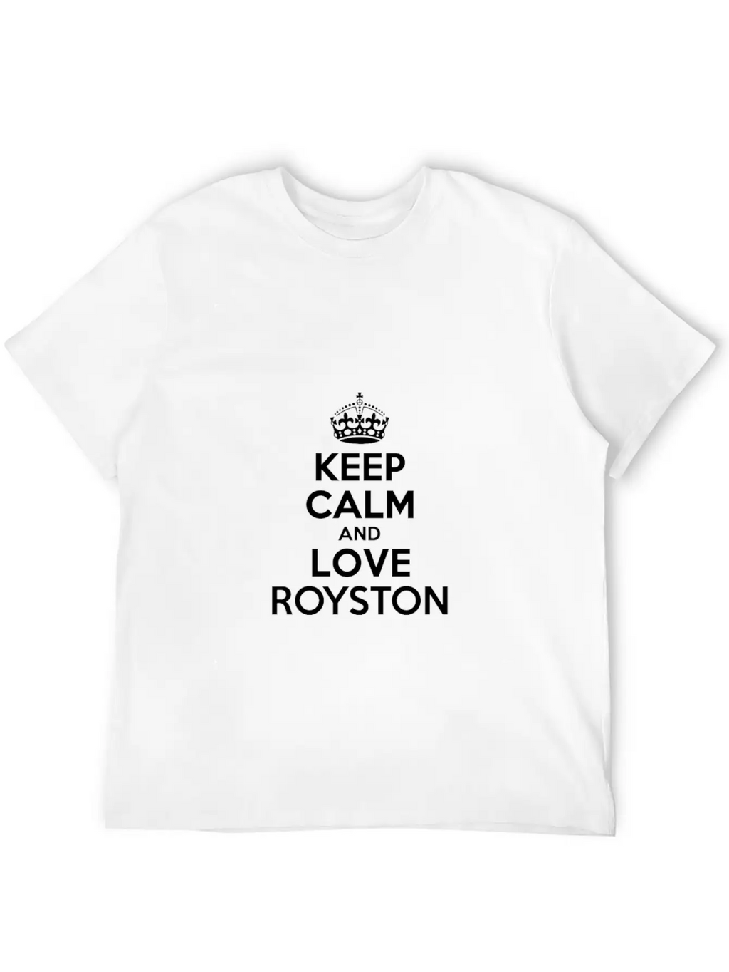 Keep Calm And Love Royston Unisex Short Sleeve Soft Cotton T-Shirt – Casual Everyday Wear