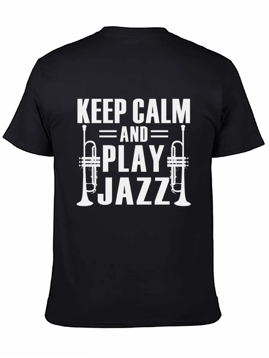 Keep Calm And Play Jazz Shirt Unisex Casual T-Shirt – Clean Design For Daily Comfort