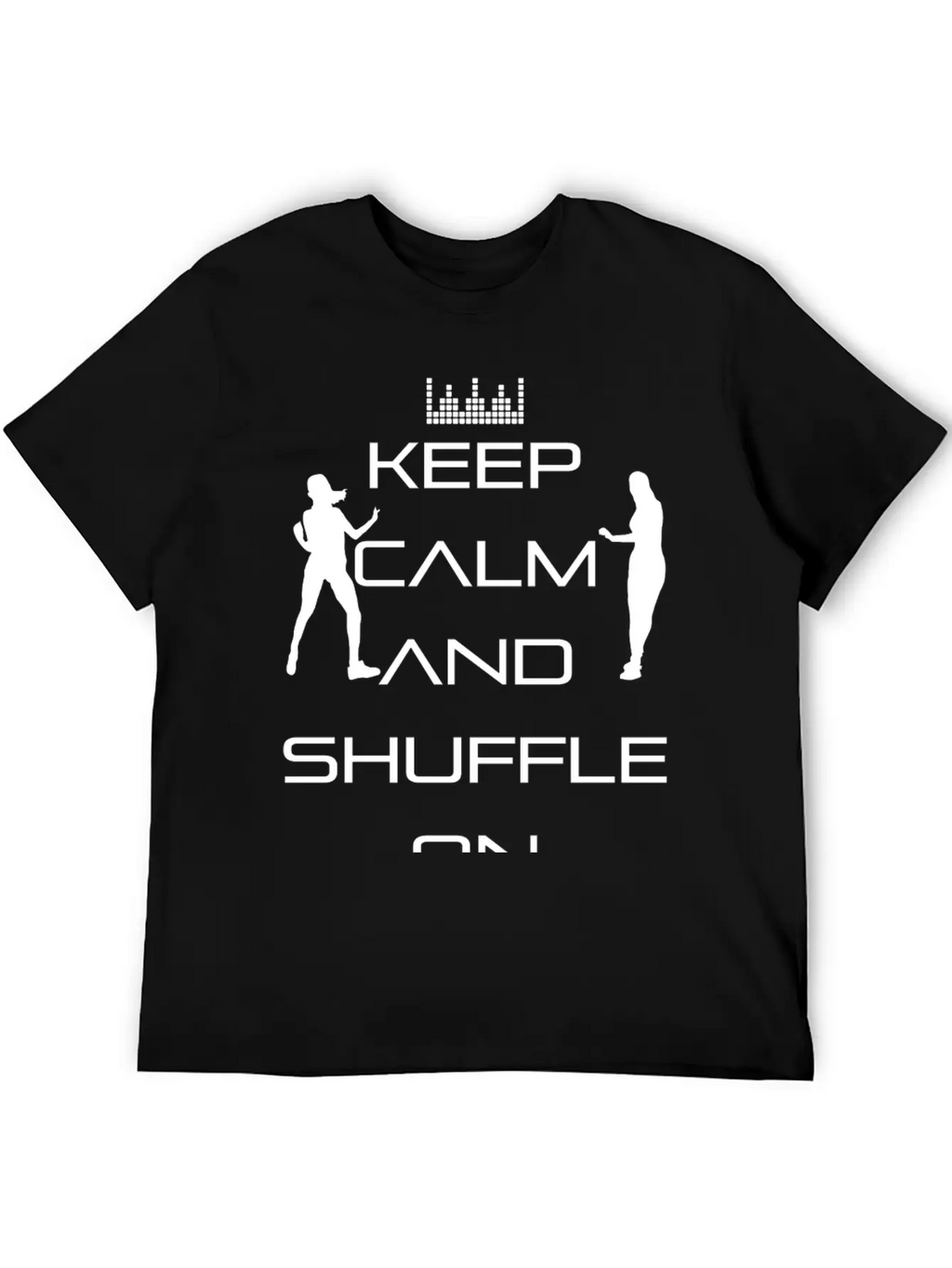 Keep Calm And Shuffle On - Keep Calm! Unisex Casual T-Shirt – Clean Design For Daily Comfort