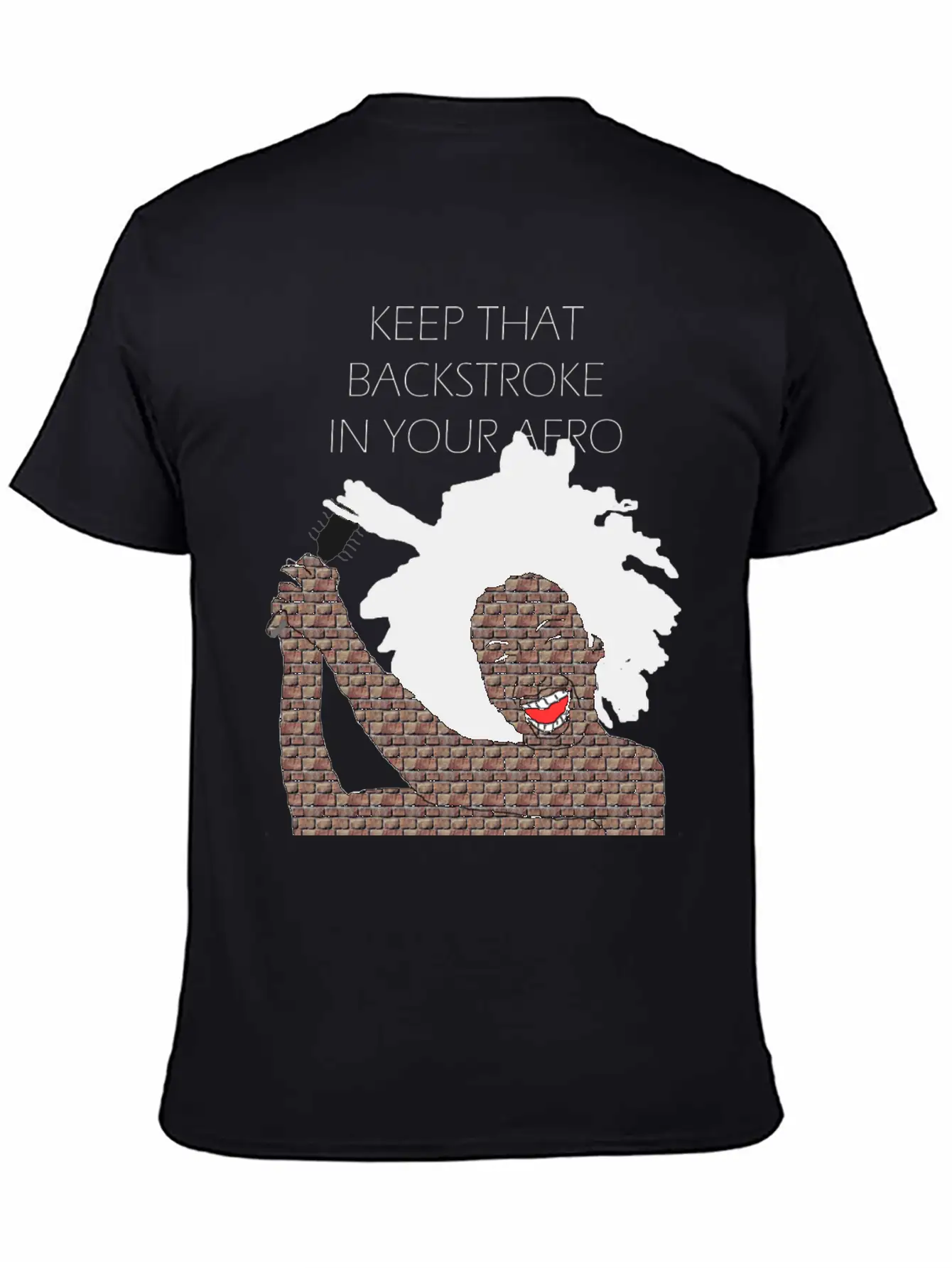 Keep That Backstroke In Your Afro Black Brick Girl Unisex Casual T-Shirt – Clean Design For Daily Comfort