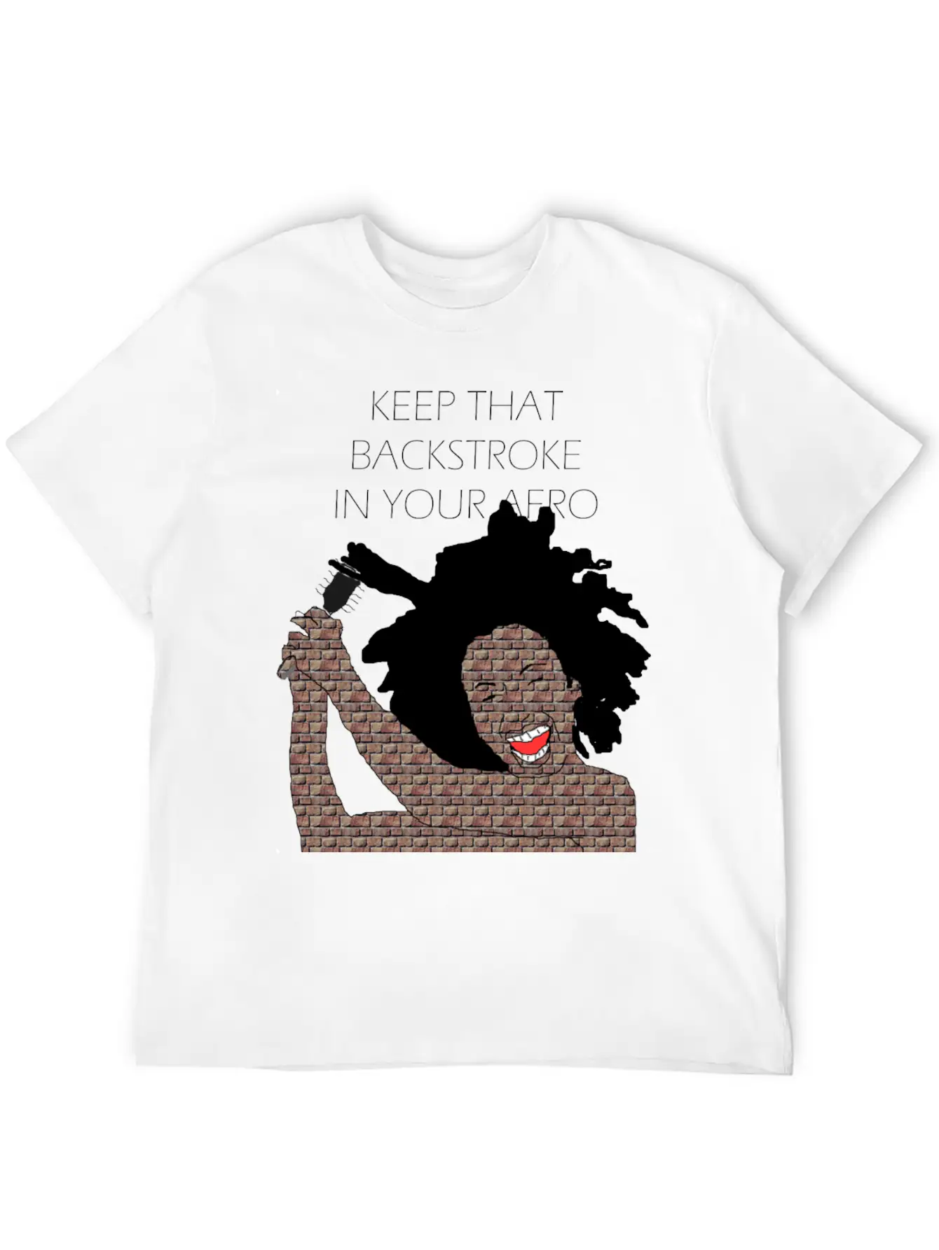 Keep That Backstroke In Your Afro Black Brick Girl Unisex Casual T-Shirt – Clean Design For Daily Comfort
