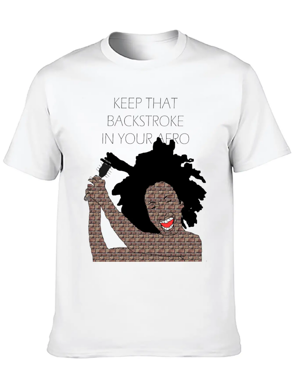 Keep That Backstroke In Your Afro Black Brick Girl Unisex Casual T-Shirt – Clean Design For Daily Comfort