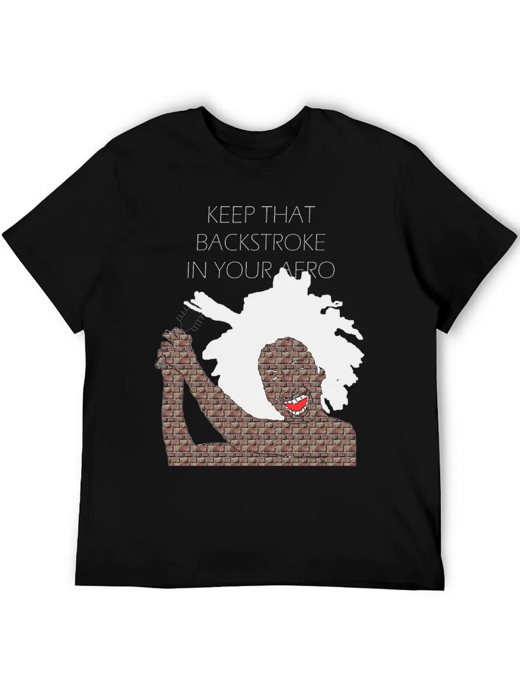 Keep That Backstroke In Your Afro Black Brick Girl Unisex Casual T-Shirt – Clean Design For Daily Comfort