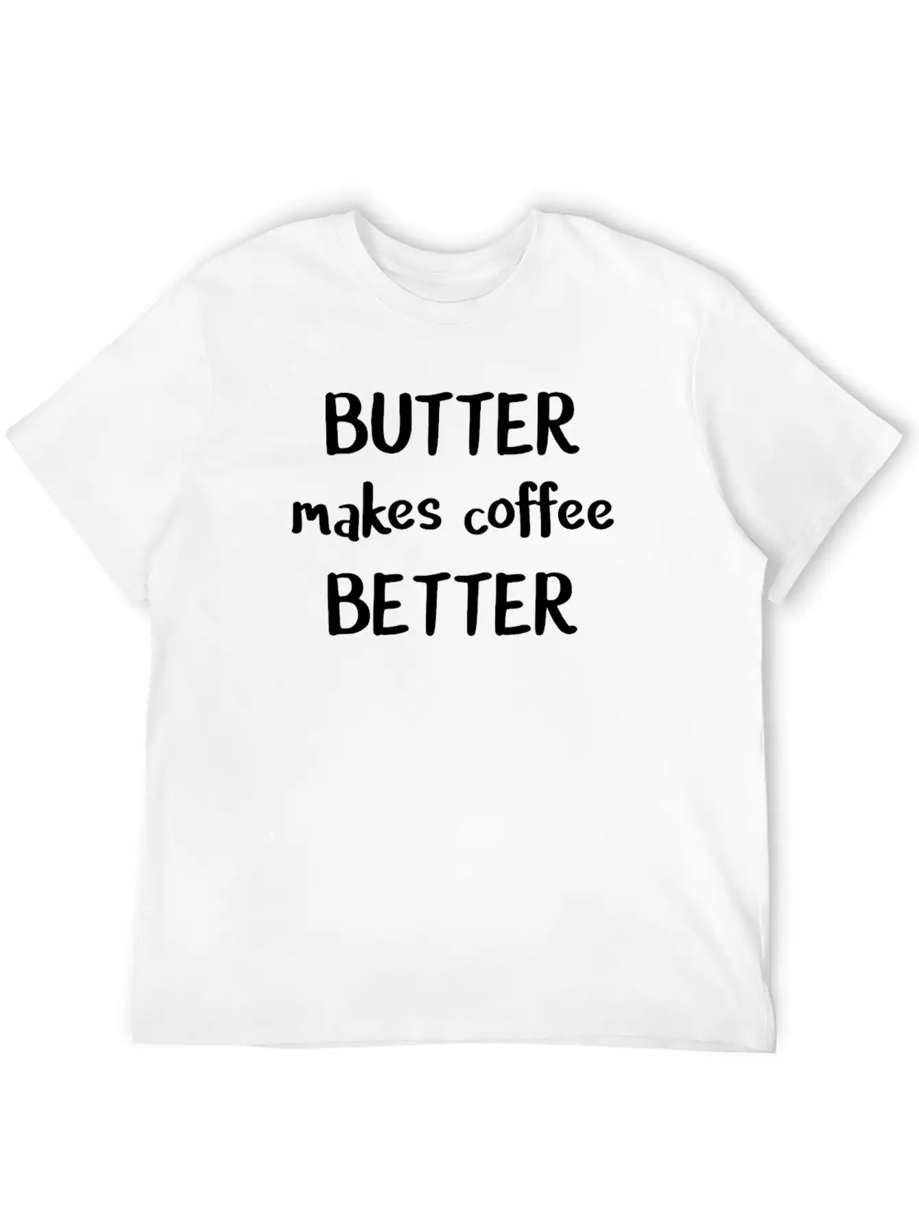 Keto Butter Makes Coffee Better Funny Keto Breathable Soft Cotton T-Shirt – Timeless Casual Look