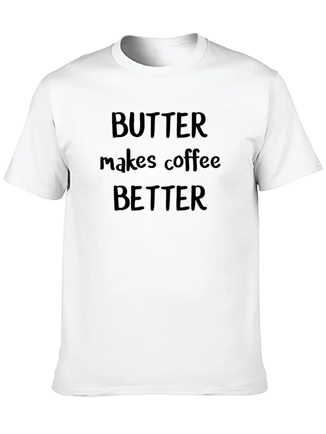 Keto Butter Makes Coffee Better Funny Keto Breathable Soft Cotton T-Shirt – Timeless Casual Look