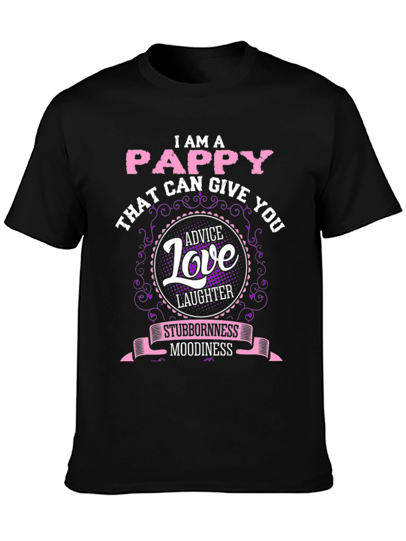 I Am A Pappy T-Shirt - Advice Love & Laughter