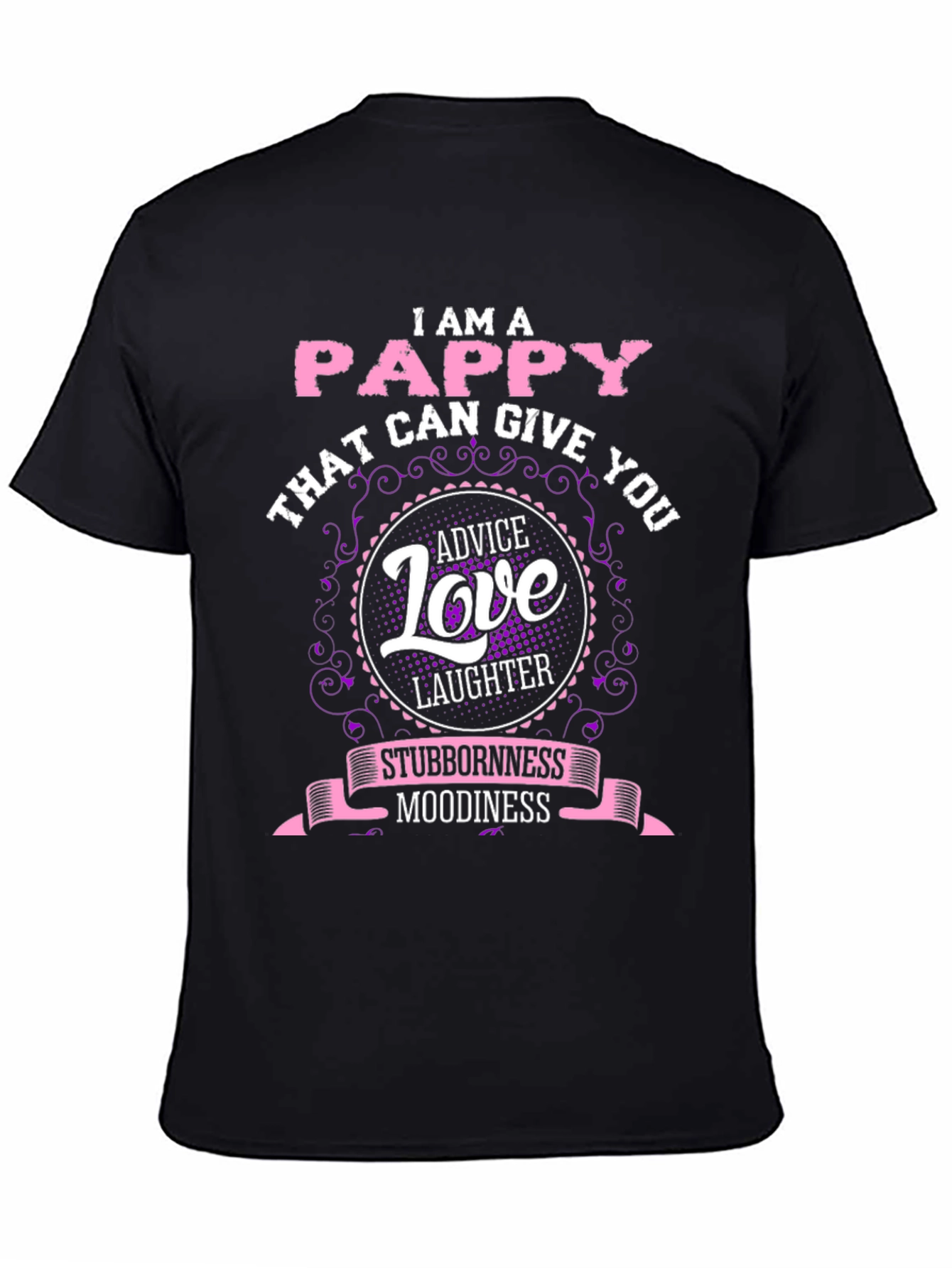 I Am A Pappy T-Shirt - Advice Love & Laughter