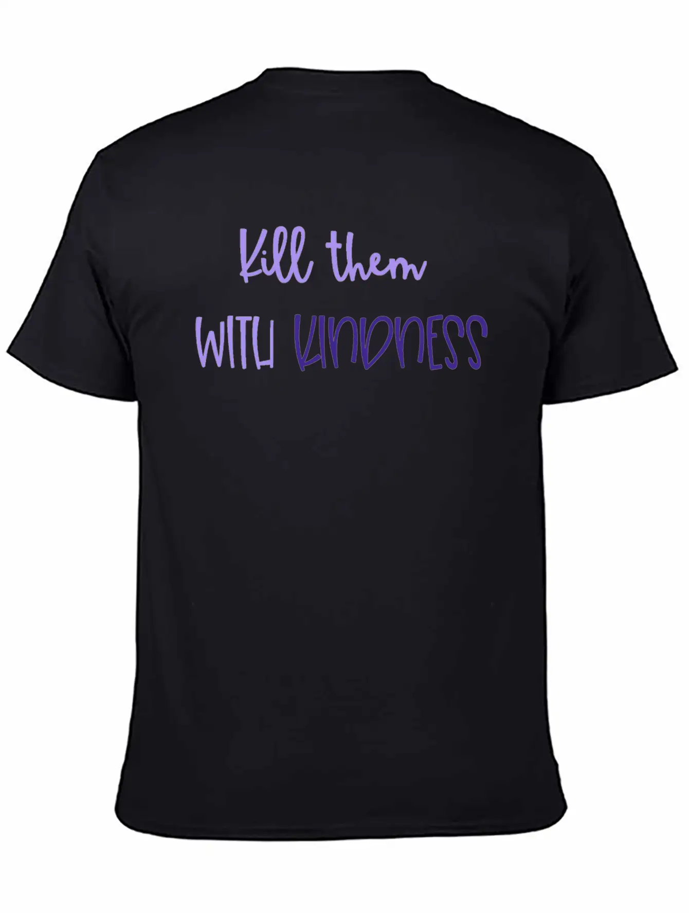 Kindness Kill Them With Kindness Unisex Short Sleeve Soft Cotton T-Shirt – Casual Everyday Wear