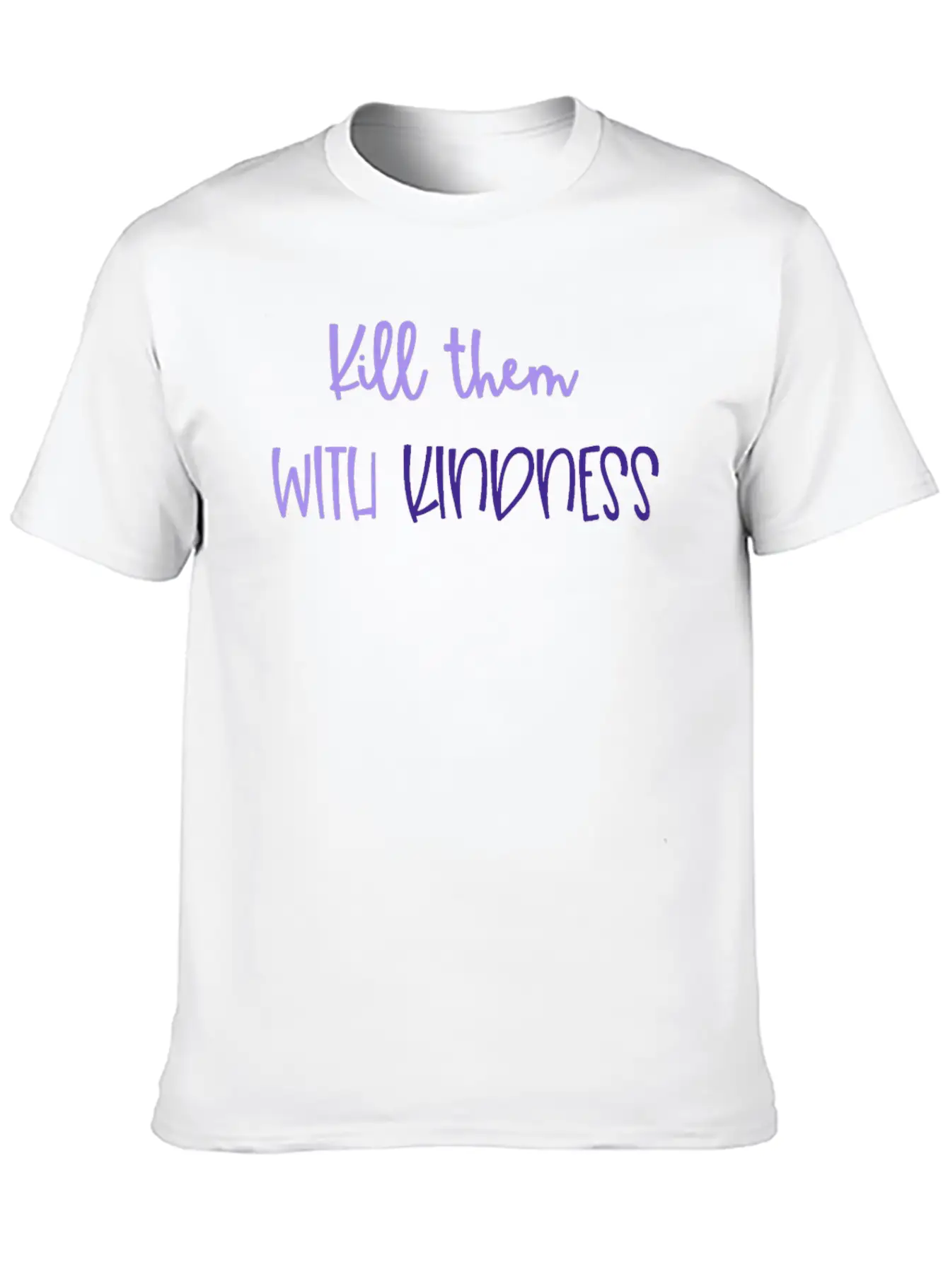 Kindness Kill Them With Kindness Unisex Short Sleeve Soft Cotton T-Shirt – Casual Everyday Wear