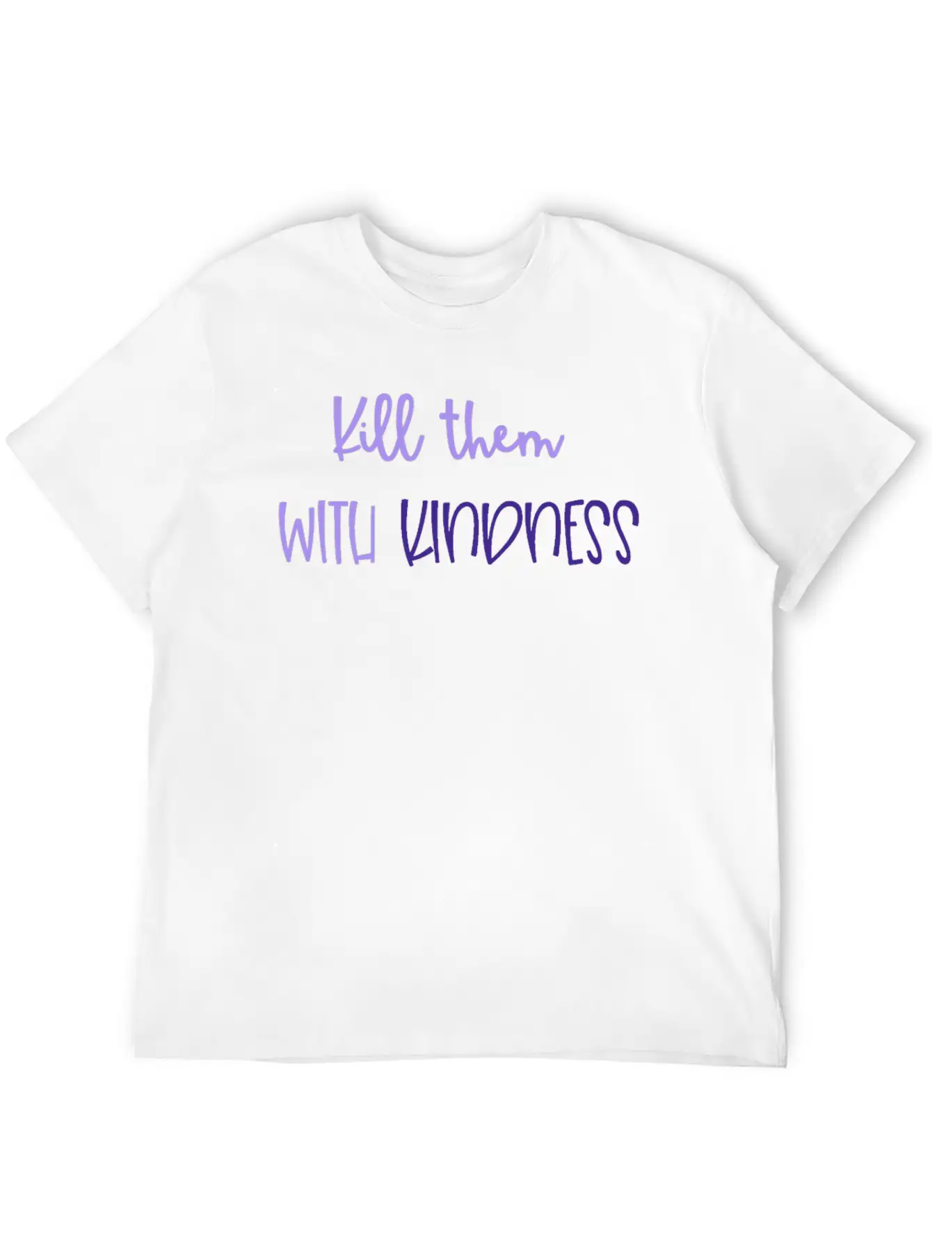Kindness Kill Them With Kindness Unisex Short Sleeve Soft Cotton T-Shirt – Casual Everyday Wear